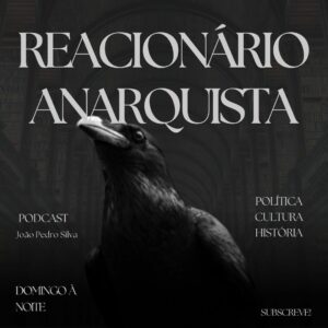 Reaccionário Anarquista Podcast