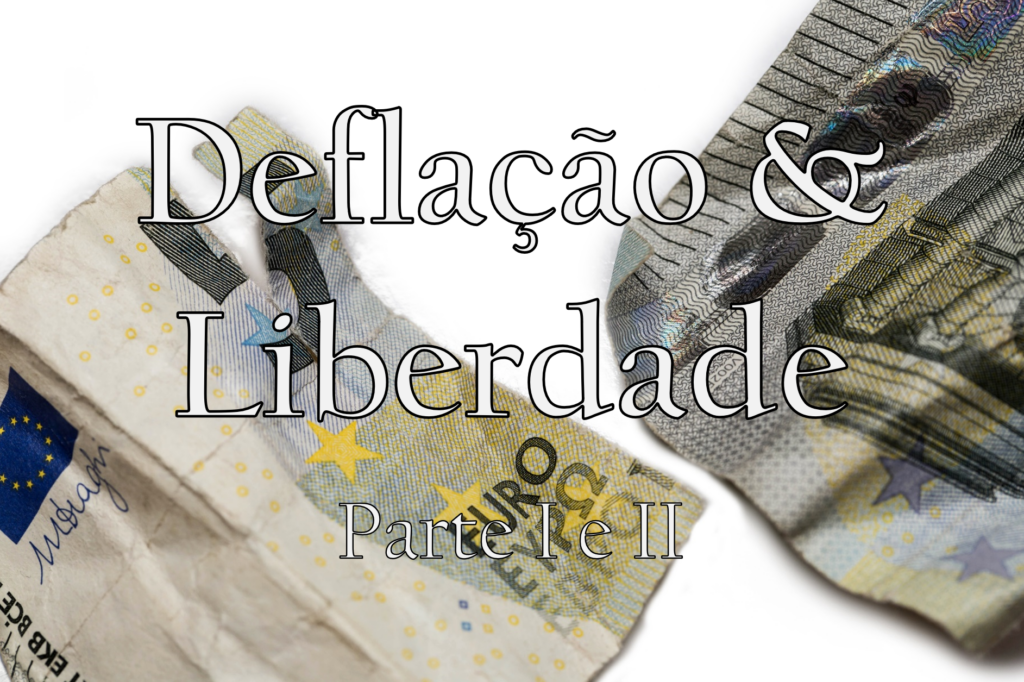 Deflação e Liberdade I e II