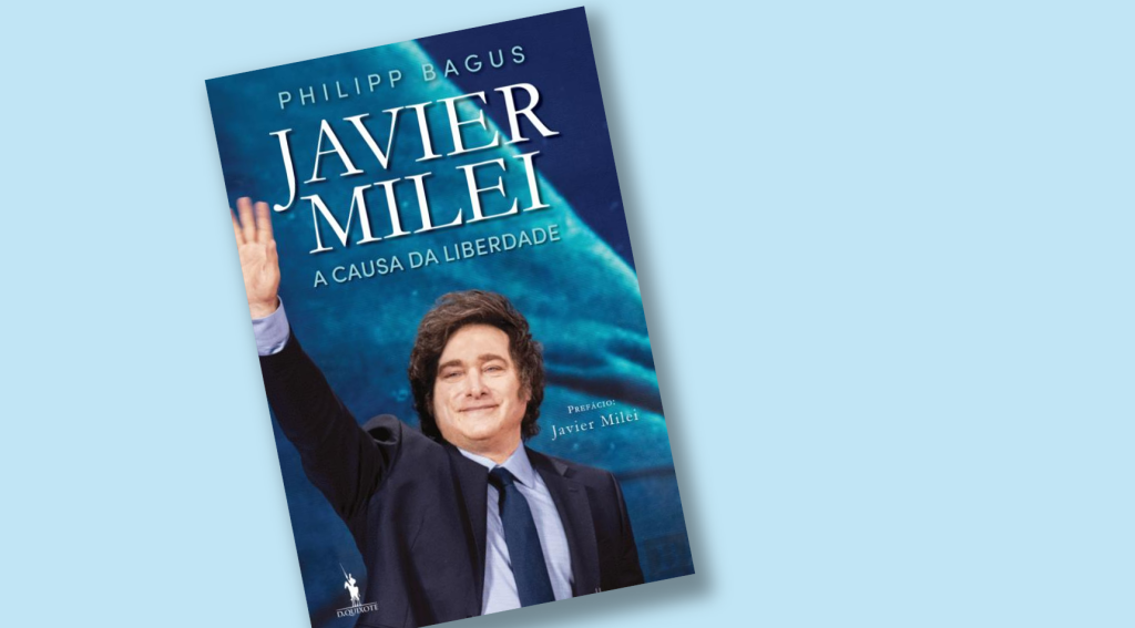 Recensão da Obra de Philipp Bagus “Javier Milei – a Causa da Liberdade” A Causa da Liberdade